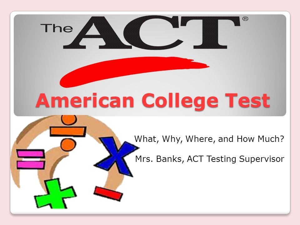 ACT – American College Testing