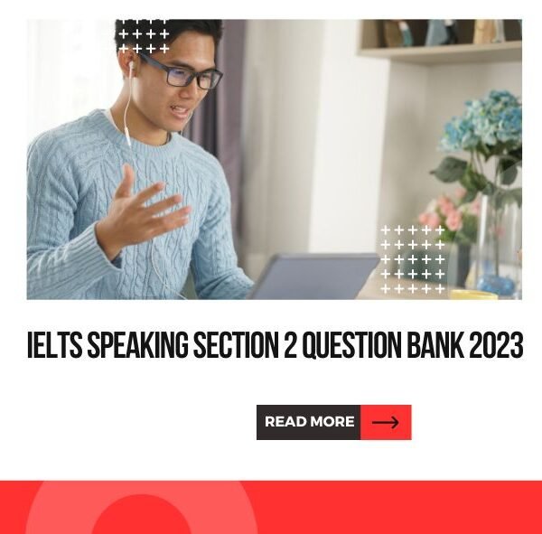 IELTS Speaking Section 2 Question Bank 2023 (1)